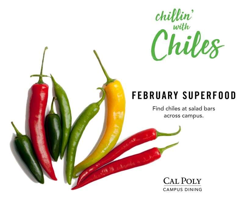Assorted red, green, and yellow chiles with text: "chillin' with Chiles, February Superfood, Cal Poly Campus Dining.